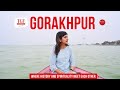 Most Comprehensive City Guide - Gorakhpur - in Hindi | UP Tourism