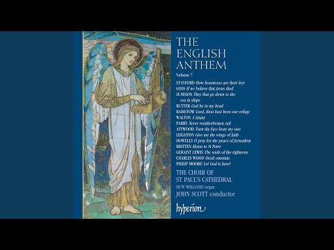 Howells: 4 Anthems: I. O Pray for the Peace of Jerusalem