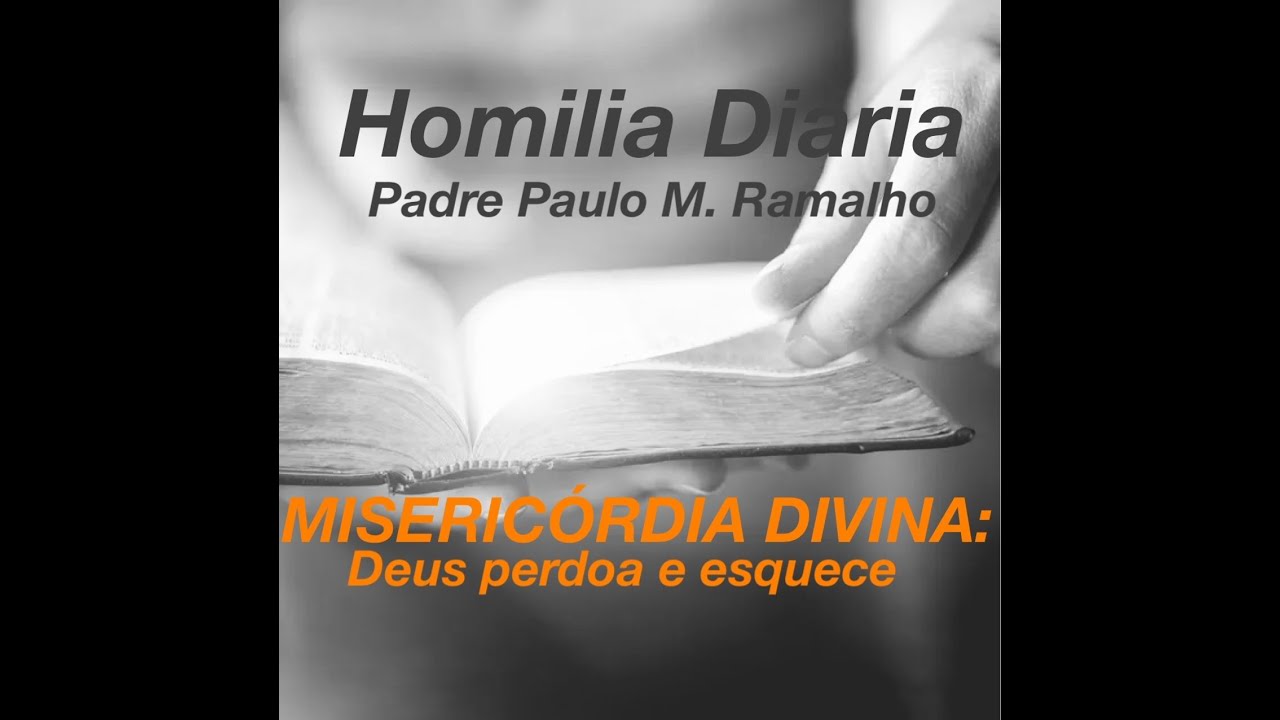 MISERICÓRDIA DIVINA: DEUS PERDOA E ESQUECE