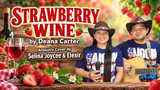 STRAWBERRY WINE | Deana Carter | Acoustic Cover | Selina Joycee & Elexir