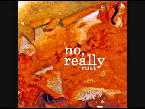 (6) No, Really - Rust (Acoustic Demo)