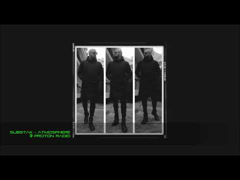 Substak - Atmosphere @ Proton Radio