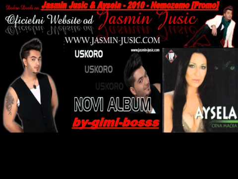 Jasmin Jusic & Aysela   2010   Nemozemo Promo by gimi boss