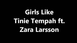 Tinie Tempah ft.  Zara Larsson // Girls Like // Lyrics