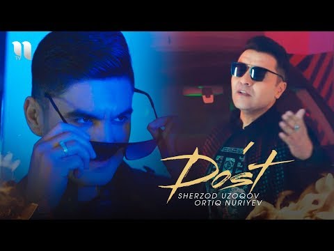 Шерзод Узоков & Ортик Нуриев - Дуст | Sherzod Uzoqov & Ortiq Nuriyev - Do'st