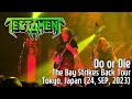 Testament - Do or Die (The Bay Strikes Back Tour, Tokyo, Japan / 24, SEP, 2023)