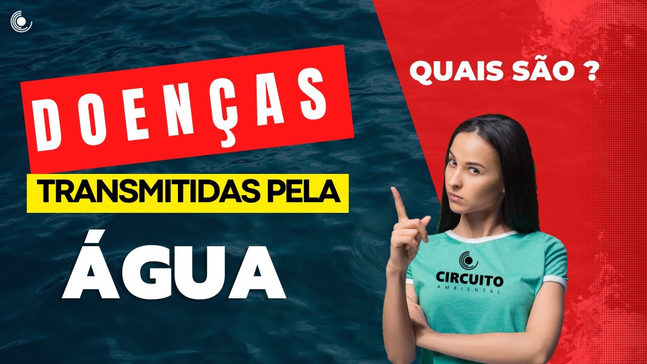 Conheça as principais doenças de Veiculação Hídrica | 12 doenças transmitidas pela água contaminada