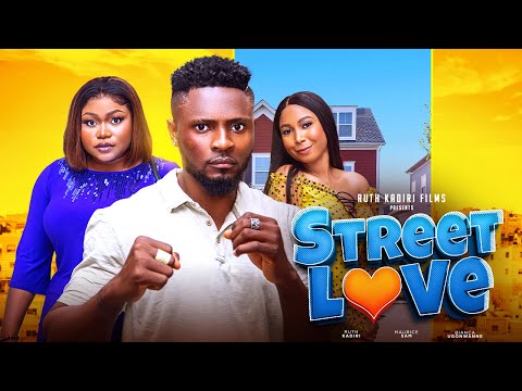 STREET LOVE - RUTH KADIRI  MAURICE SAM BIANCA UGONWANNE