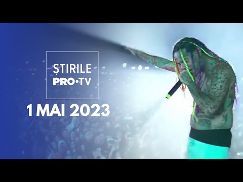 Știrile PRO TV - 1 mai 2023