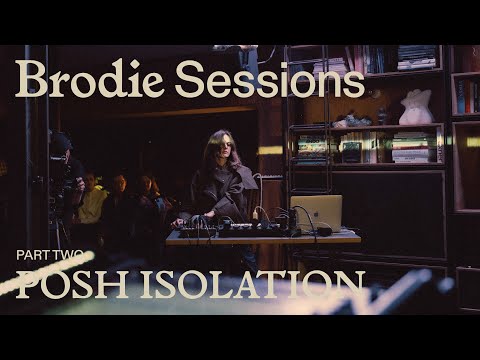 Brodie Sessions: Posh Isolation - Part 2