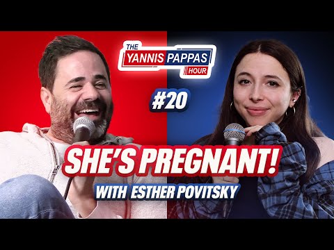 She’s Pregnant! w/ Esther Povitsky | Yannis Pappas Hour