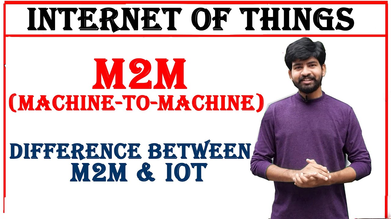 machine to machine, m2m, applications of m2m, difference between m2m and IoT | internet of things