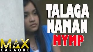 MYMP - Talaga Naman (Karaoke Version)