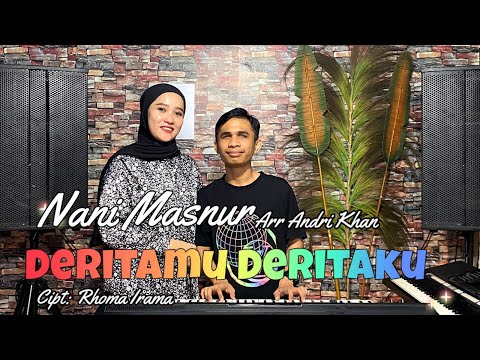 DERITAMU DERITAKU~CIPT:RHOMA IRAMA~COVER:NANI MASNUR feat ANDRI KHAN~ ARR : ANDRI KHAN