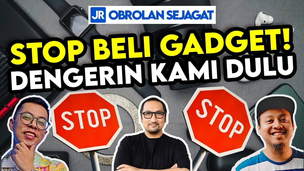 STOP BELI GADGET! Dengerin Kami Dulu