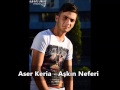 Aser Keria - Aşkın Neferi Aser Keria - Aşkın Neferi
