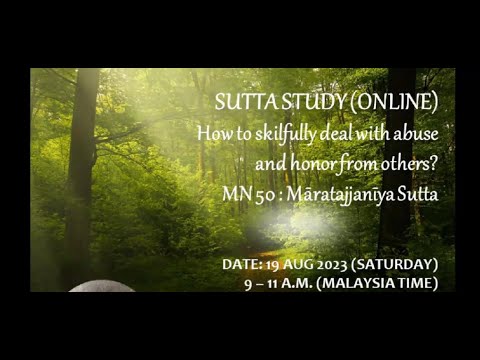 Sayalay Susīlā - How to skilfully deal with abuse and honor from others (MN50 - Maratajjaniya Sutta)