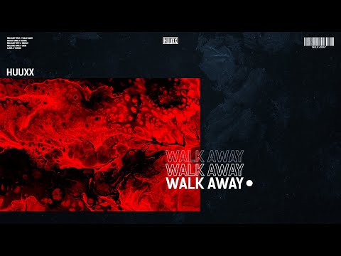 HUUXX - Walk Away