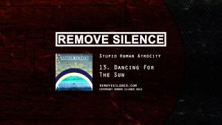 REMOVE SILENCE - 13 Dancing For The Sun [SHA]