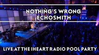 Echosmith – Nothing&#39;s Wrong (Live on the Honda Stage at the iHeartRadio Summer Pool Party) [EXTRAS]