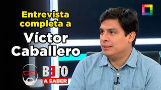 Beto a Saber - MAR 10 - FULL INTERVIEW WITH VICTOR CABALLERO "CURWEN" | Willax