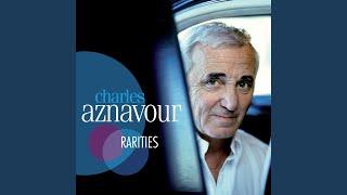 Musik-Video-Miniaturansicht zu Mais c'était hier Songtext von Charles Aznavour