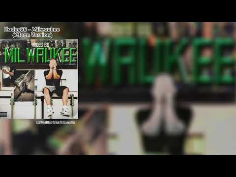 @Hades66mmnf & @YeckoOnTheBeat  - Milwaukee (Clean Version)
