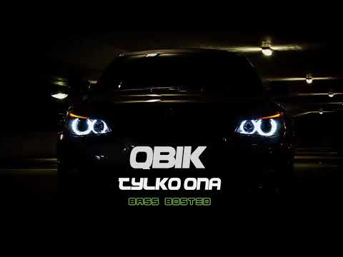 QBIK-Tylko ona ♫♫♫[BASS BOSTED] ♫♫♫
