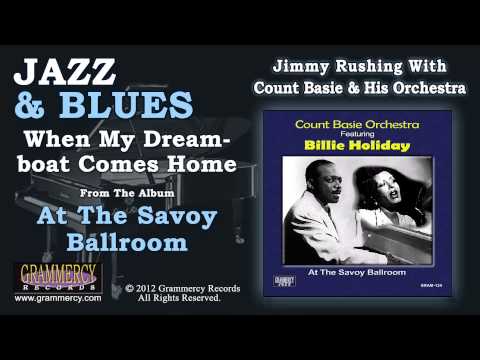 Jimmy Rushing With Count Basie & His Orchestra - When My Dreamboat Comes Home