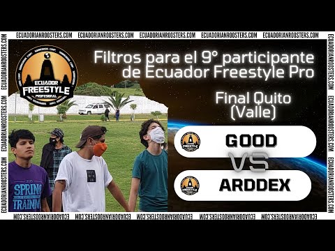 FINAL #ARDDEX vs #GOOD | Filtro Ecuador Freestyle Pro 2021 | 9no participante | by: #ECR #Quito #Ec