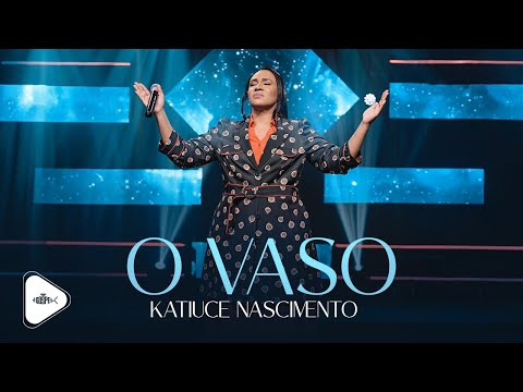 Katiuce Nascimento - O Vaso | Clipe Oficial
