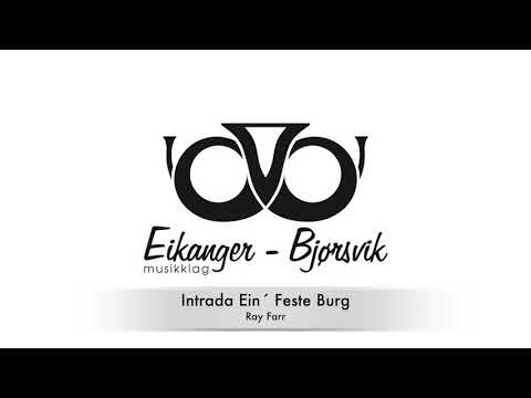 Eikanger-Bjørsvik Musikklag - Intrada Ein´ Feste Burg (Ray Farr)