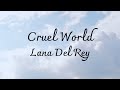 Lana Del Rey Cruel World Lyrics