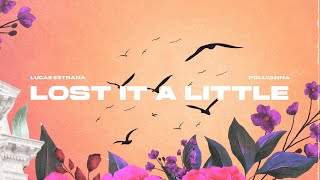 Lucas Estrada &amp; PollyAnna - Lost it a Little | Dance Pop (Official Lyric Video)