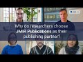 Why Researchers Choose JMIR Publications