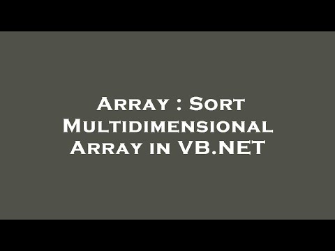 Array Sort Multidimensional Array In Vb Net