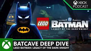 Batcave Deep Dive in LEGO Batman: Legacy of the Dark Knight | Official Xbox Podcast