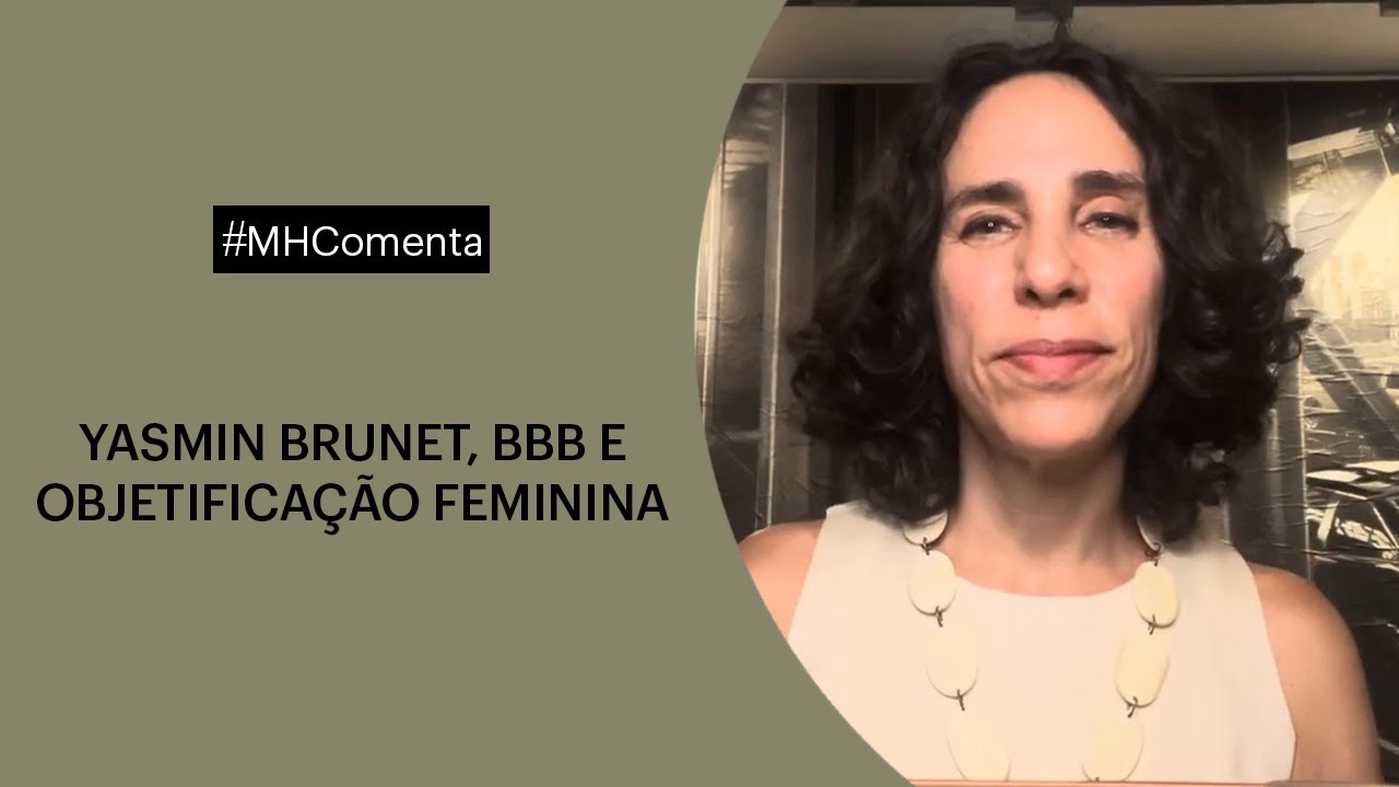 YASMIN BRUNET, BBB E A OBJETIFICAÇÃO FEMININA | MARIA HOMEM