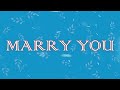 Marry You by Bill Steely