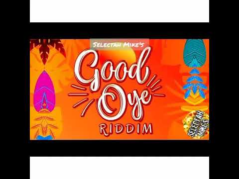 GOOD OYE RIDDIM MIX