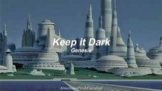 Keep it Dark - Genesis || (Lyrics) + Subtítulos al español