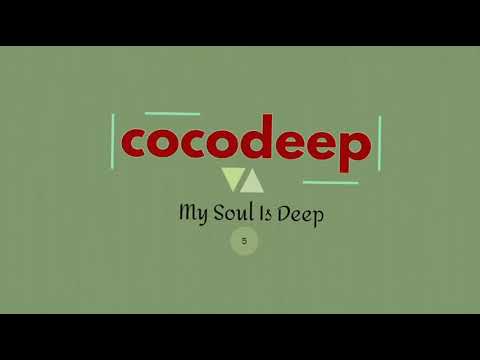 cocodeep - My Soul Is Deep 5  #deephouse #deep #underground #soulful #house #xtra8