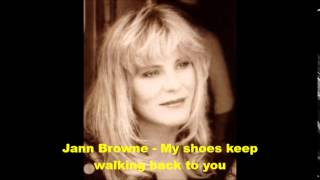 Jann Browne - My shoes keep walking back to you