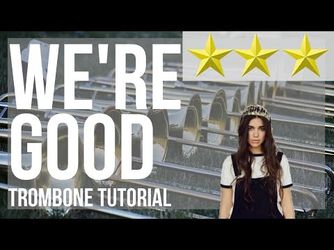 How to play We're Good by Dua Lipa on Trombone (Tutorial)