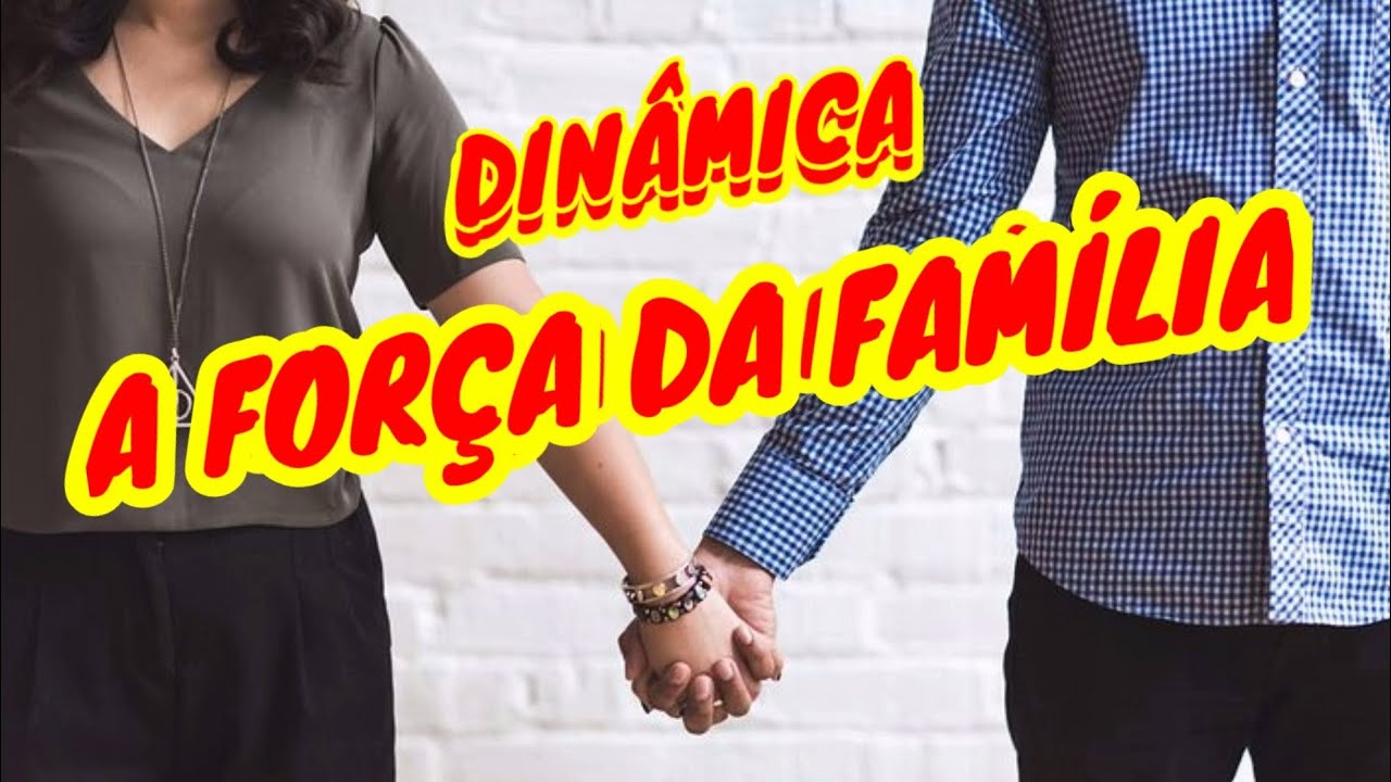 dinâmica a força da família / quebra gelo
