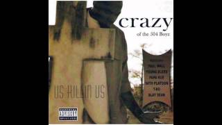 Crazy - (of The 504 Boyz) - Us Killin Us