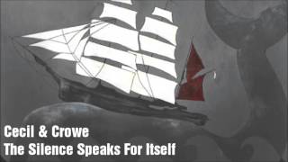 Cecil &amp; Crowe  - The Silence Speaks For Itself