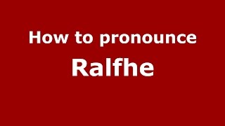 How to pronounce Ralfhe