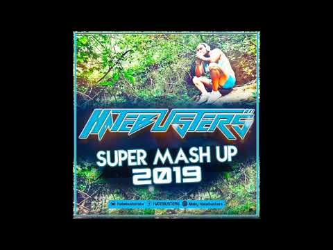 HATEBUSTERS - SUPER MASH UP 2019  (FREE TRACK)