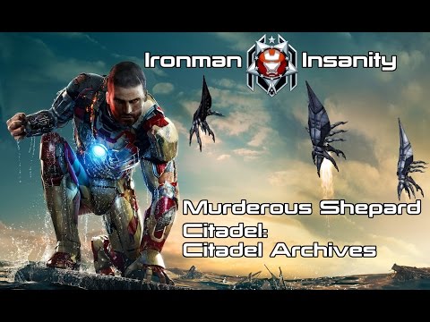 Mass Effect 3: Ironman Insanity - Murderous - Citadel Archives